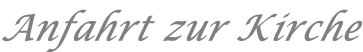 Anfahrt zur Kirche